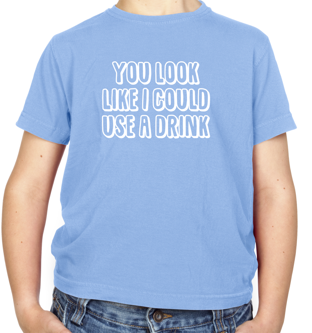 You Look Like I Could Usa A Drink Kids T Shirt