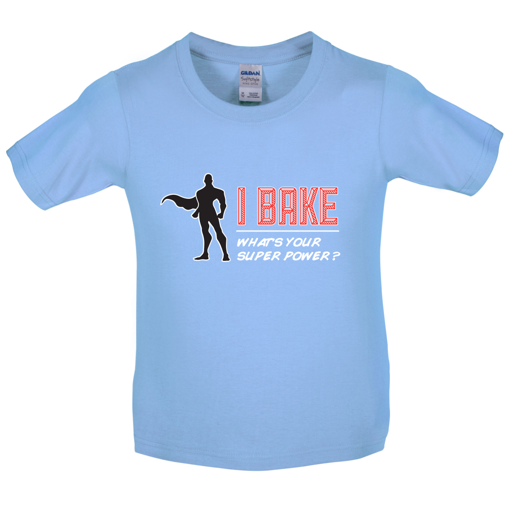 I Bake What's Your Super Power MALE Design Kids T Shirt