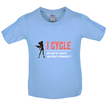 I Cycle What's Your Super Power FEMALE Design Kids T Shirt
