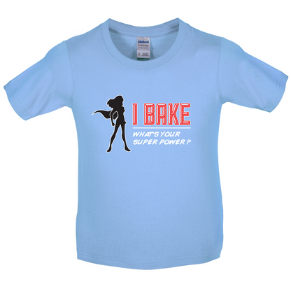 I Bake What's Your Super Power FEMALE DESIGN Kids T Shirt