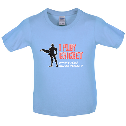 I Play Cricket What's Your Super Power MALE Design Kids T Shirt