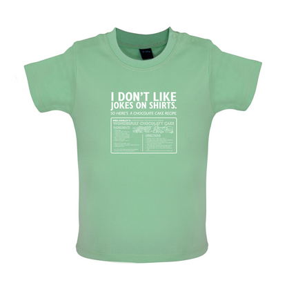 Don't Like Jokes Here's A Cake Recipe Baby T Shirt