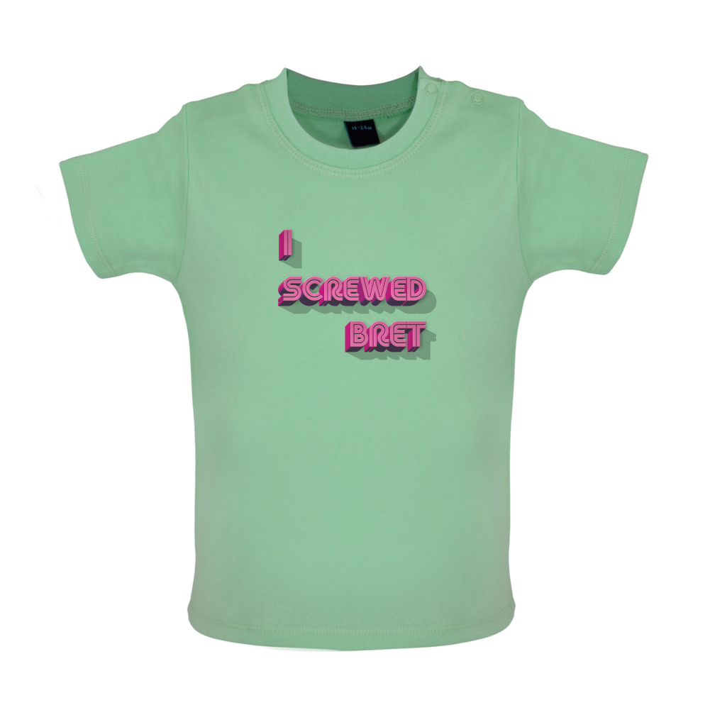 I Screwed Bret Baby T Shirt