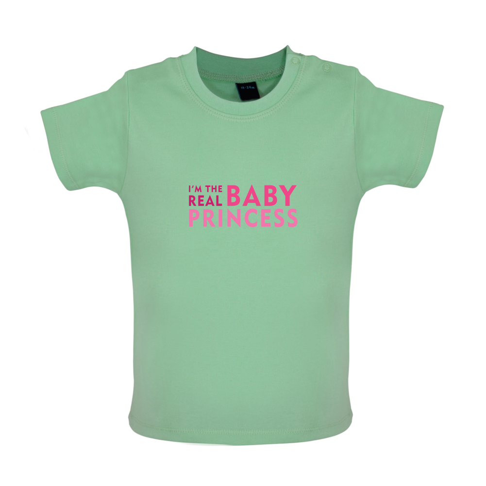 I'm The Real Baby Princess Baby T Shirt