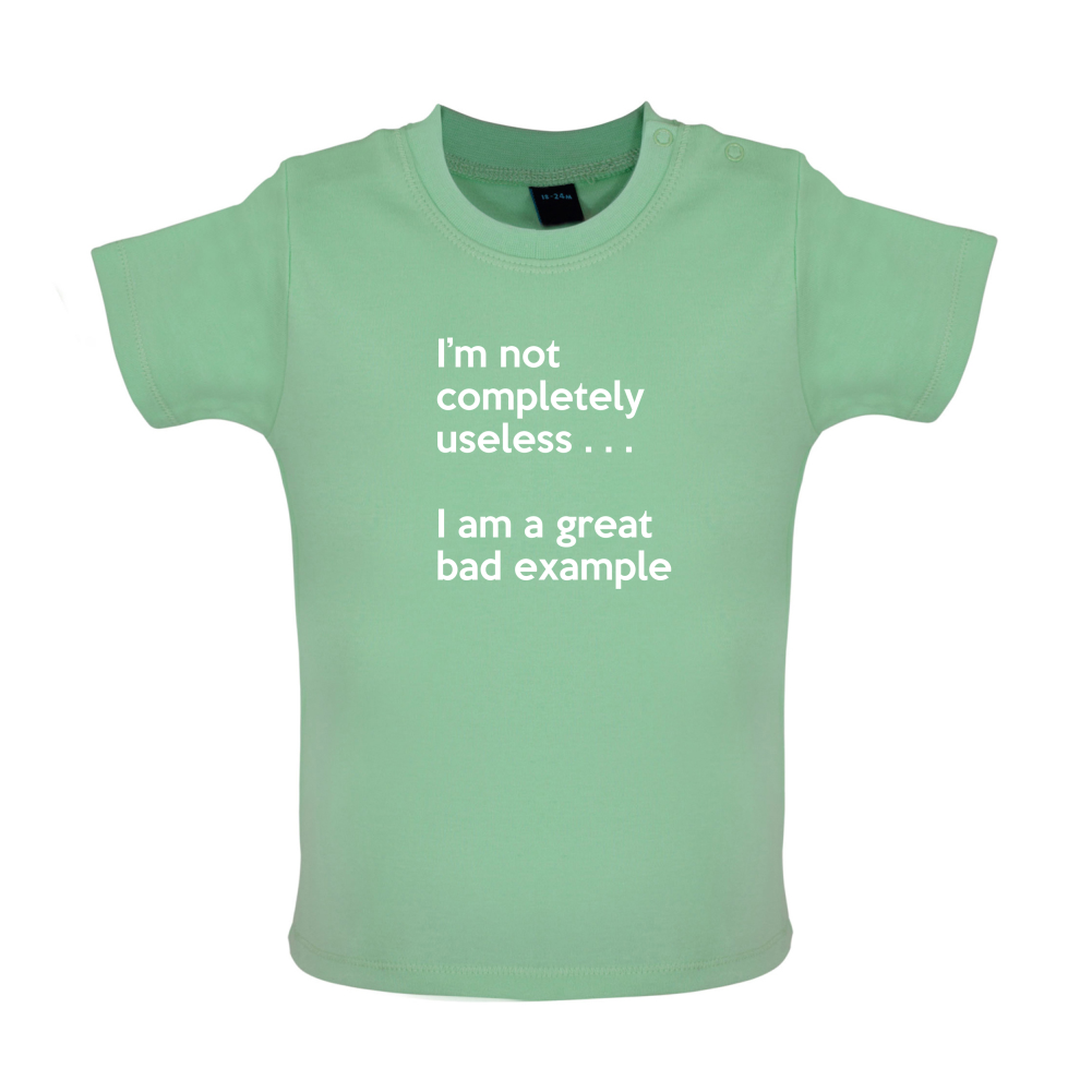 I'm Not Completely Useless Baby T Shirt