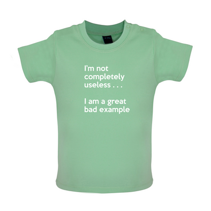 I'm Not Completely Useless Baby T Shirt
