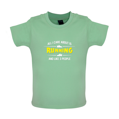 All I Care About Is Running Baby T Shirt