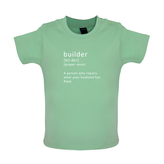 Builder Who Repairs Baby T Shirt