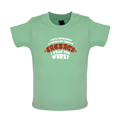 I Fear The Wurst Baby T Shirt