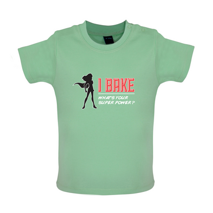 I Bake What's Your Super Power FEMALE DESIGN Baby T Shirt