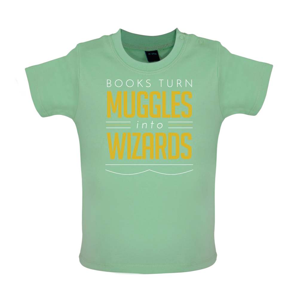 Books Turn Muggles Into Wizzards Baby T Shirt