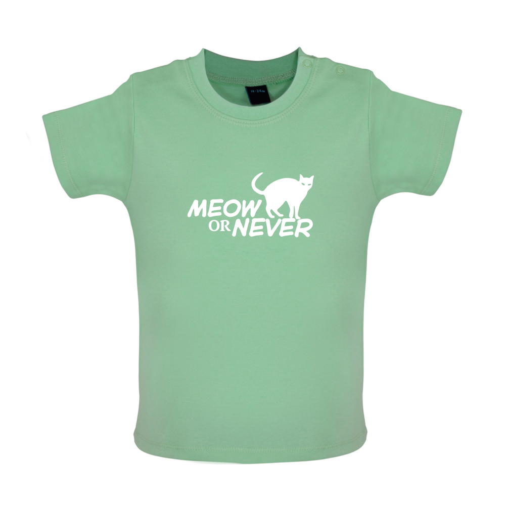 Meow Or Never Baby T Shirt