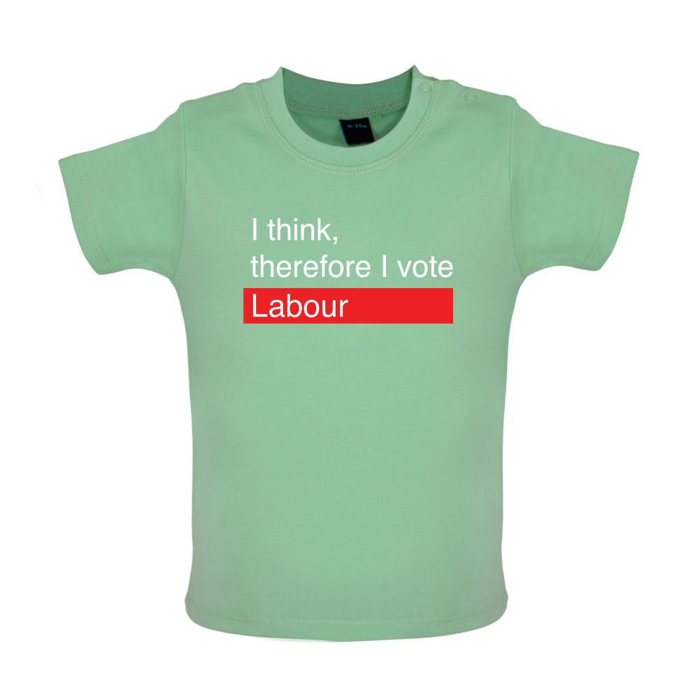 I think, therefore I vote Labour Baby T Shirt