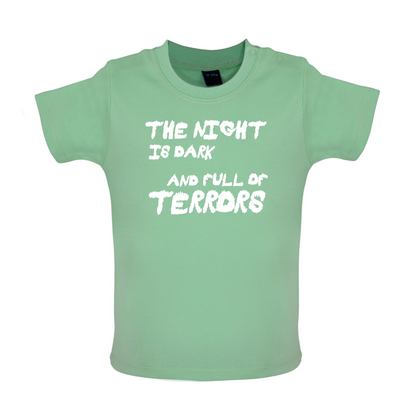 The Night Is Dark And Full Of Terrors Baby T Shirt