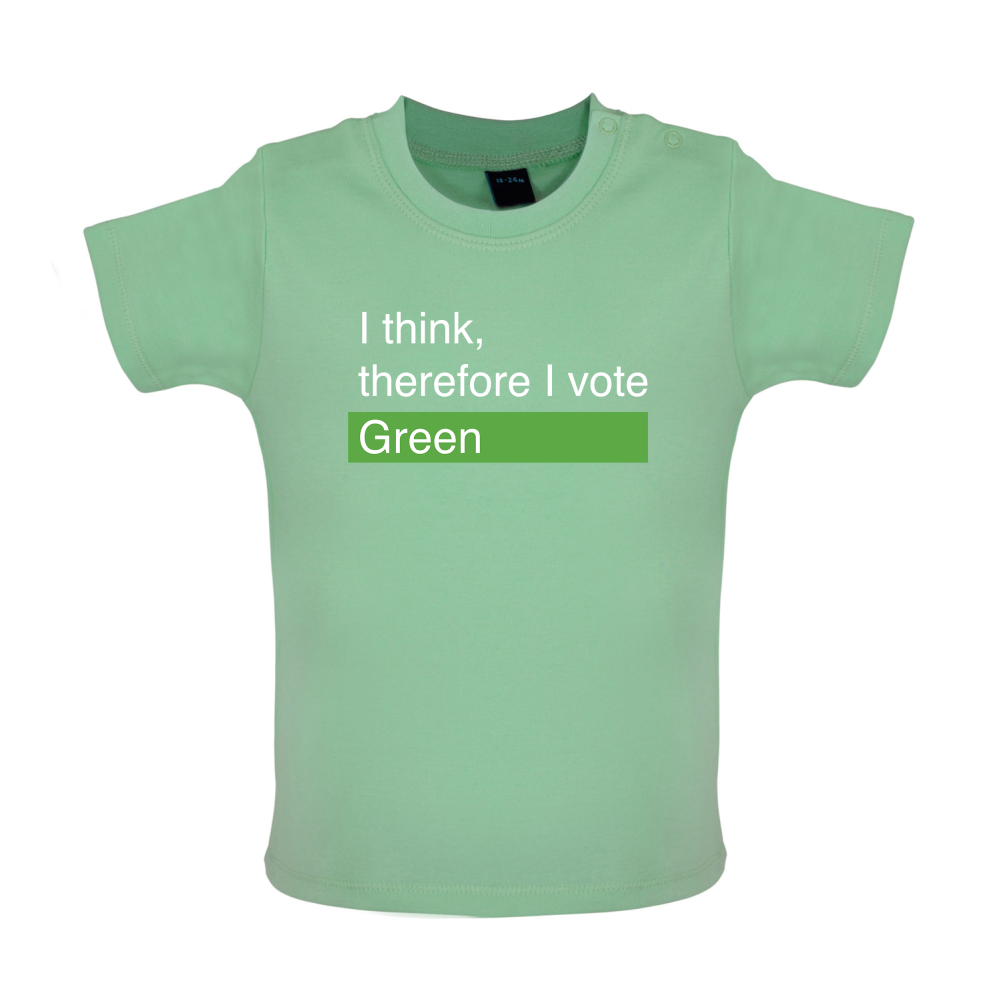 I think, therefore I vote Green Baby T Shirt