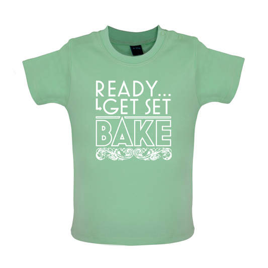 Ready Get Set Bake Baby T Shirt