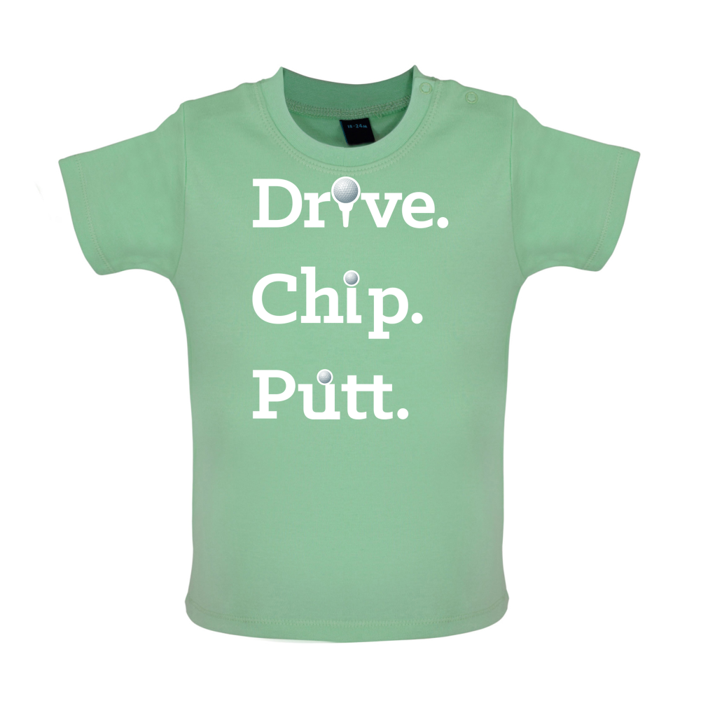 Drive Chip Putt Baby T Shirt
