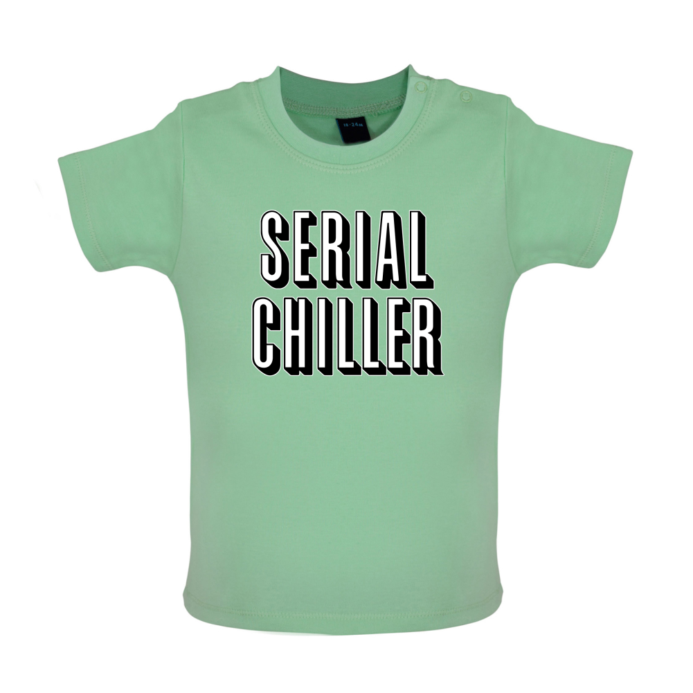 Serial Chiller Baby T Shirt