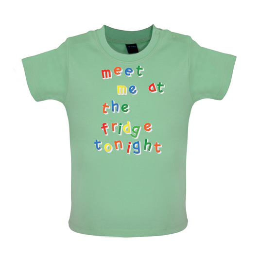 Meet Me At The Fridge Baby T Shirt