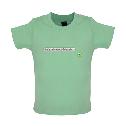 Let's Talk Potassium Baby T Shirt