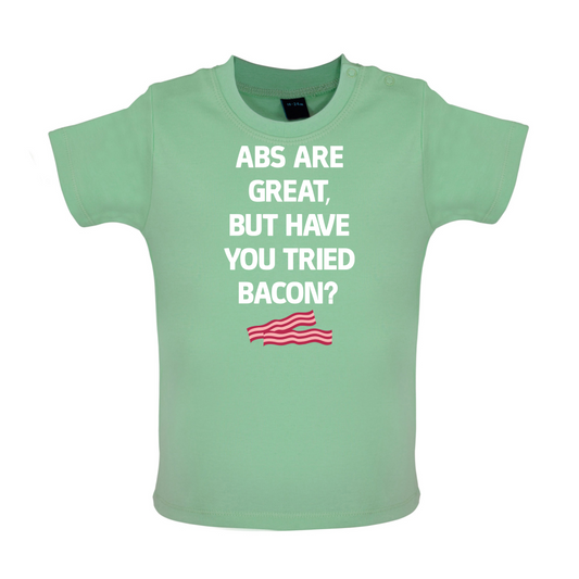 Abs Are Great, Bacon Baby T Shirt