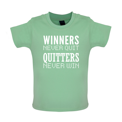 Winners Never Quit Baby T Shirt