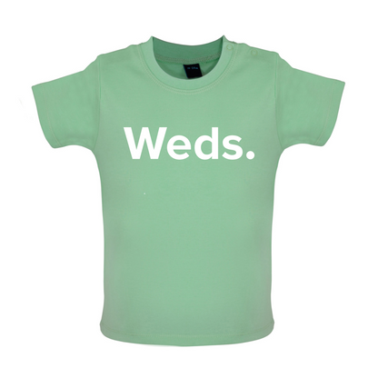 Weekday - Weds Baby T Shirt