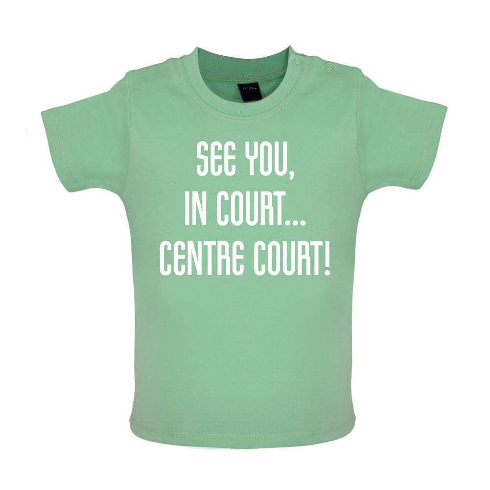 See You In Court Baby T Shirt