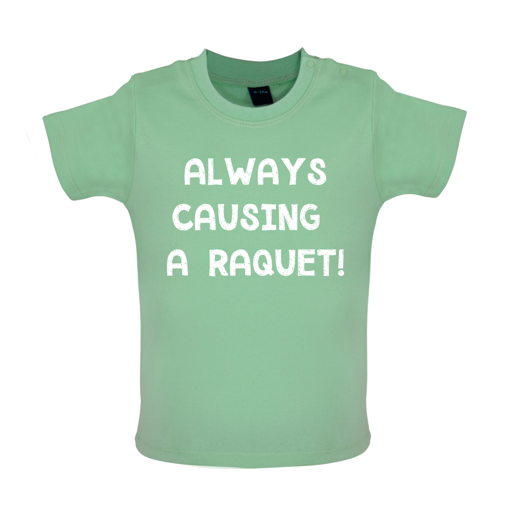 Causing A Raquet Baby T Shirt