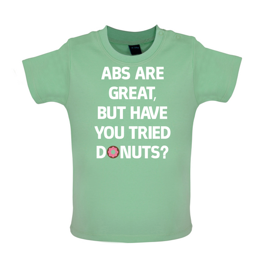 Abs Are Great, Donuts Baby T Shirt