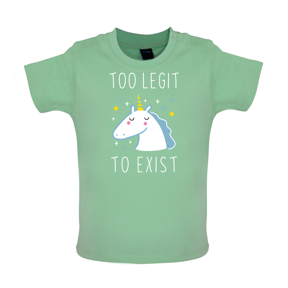 Too Legit To Exist Baby T Shirt
