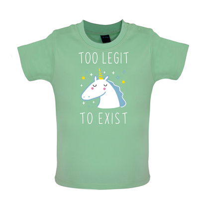 Too Legit To Exist Baby T Shirt