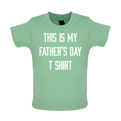 This Is My Fathers Day T Shirt Baby T Shirt