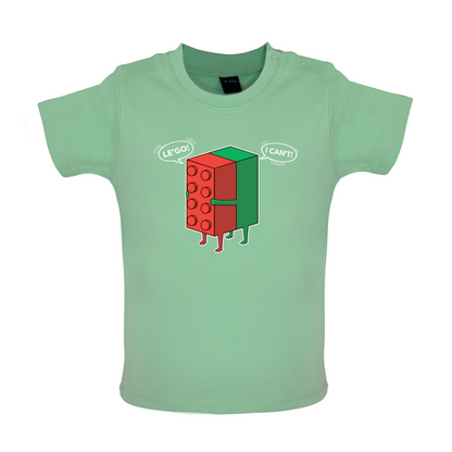 Le'Go I Can't Baby T Shirt