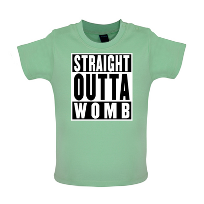 Straight Outta Womb Baby T Shirt