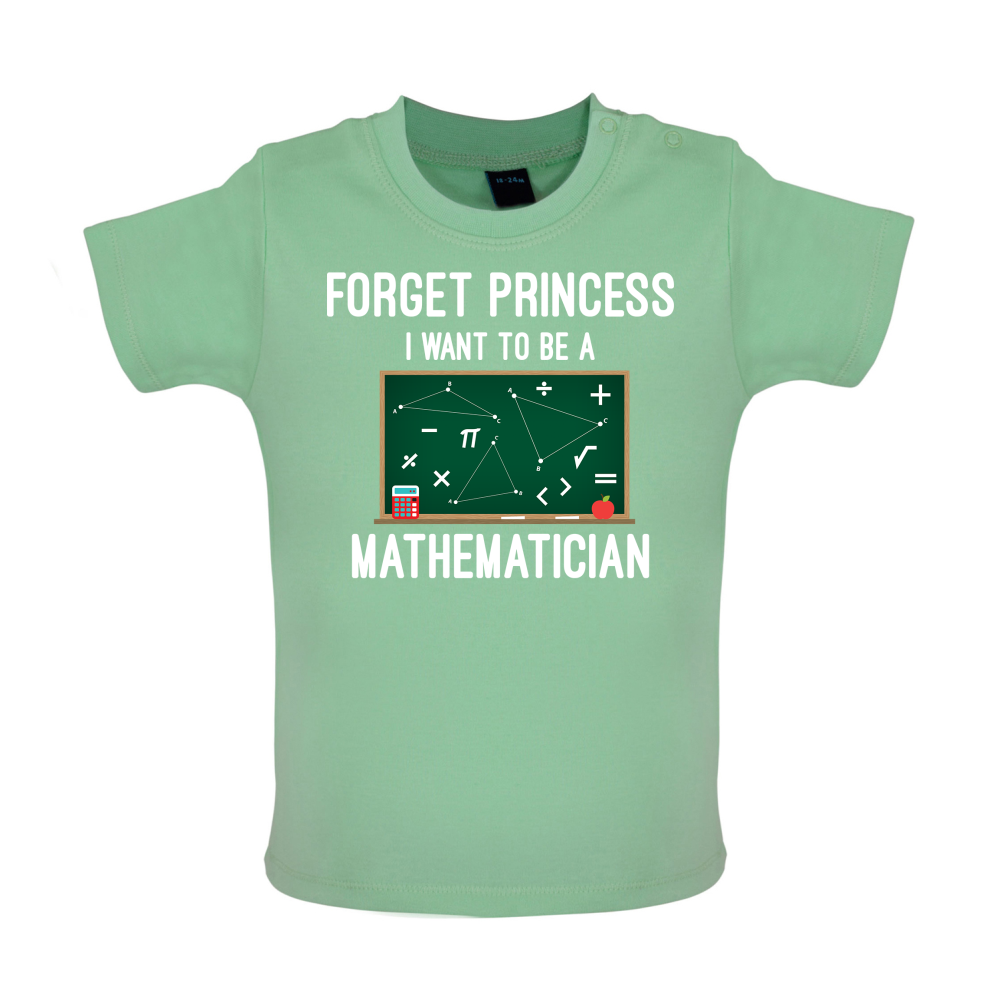 Forget Princess Maths Baby T Shirt