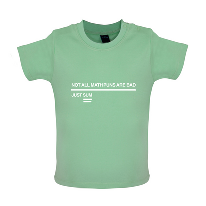 Not All Math Puns Are Bad Baby T Shirt