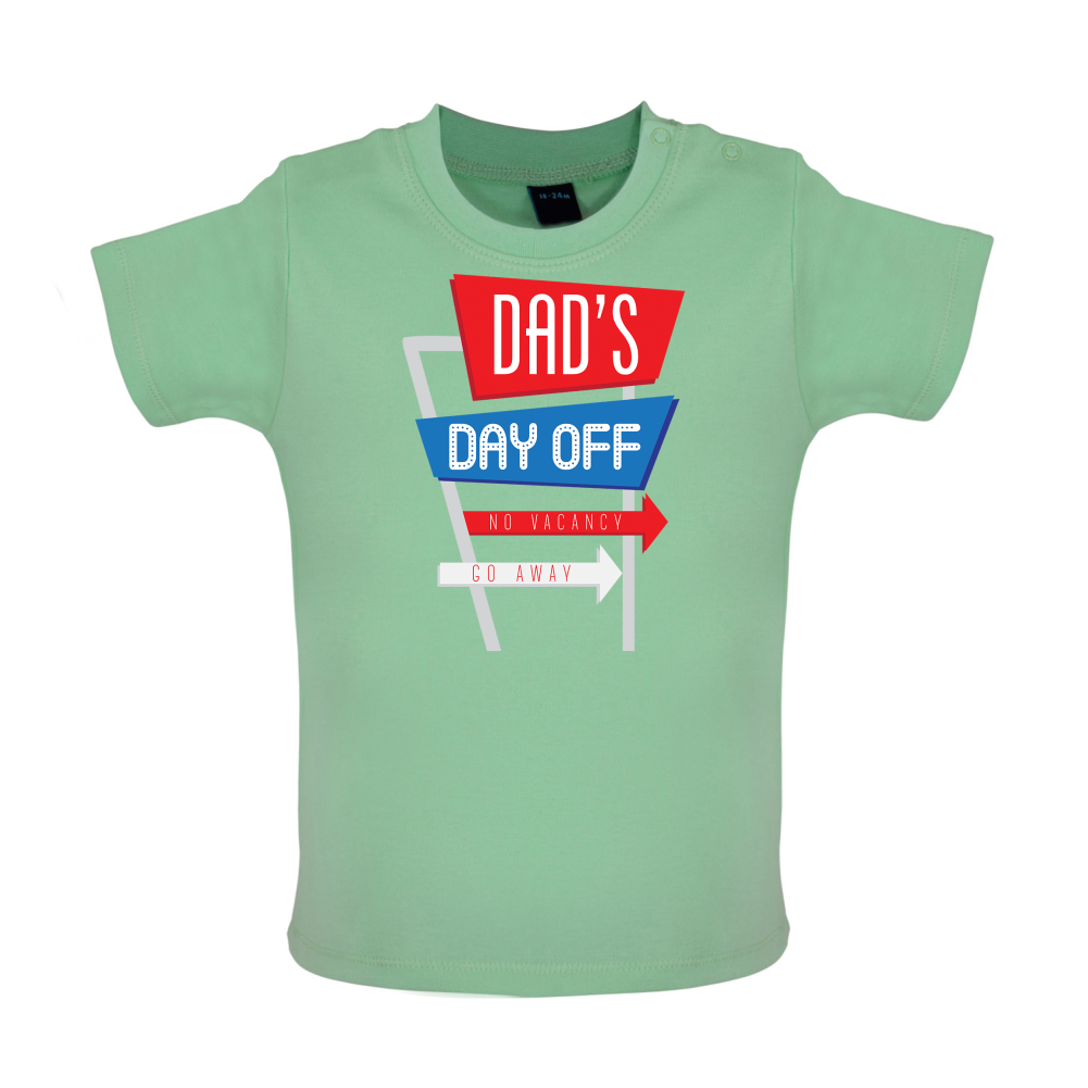 Daddy's Day Off Baby T Shirt
