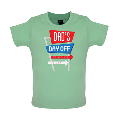 Daddy's Day Off Baby T Shirt