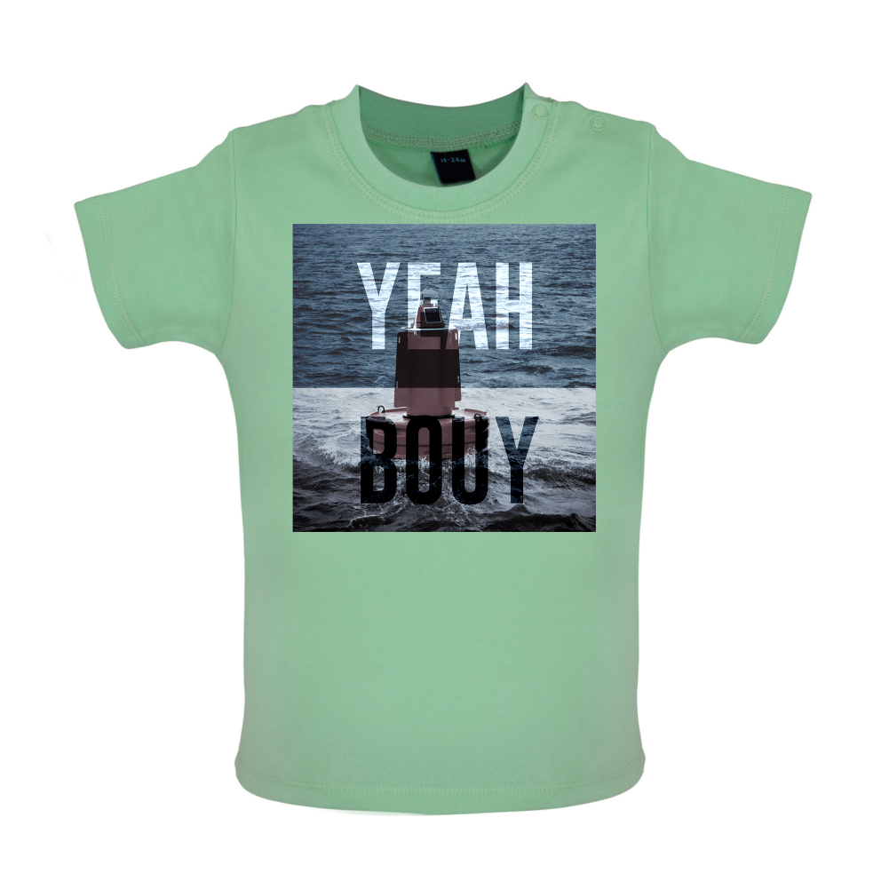 Yeah Buoy  Baby T Shirt