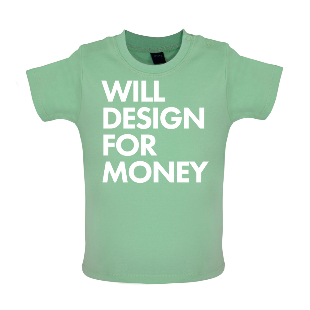 Will Design For Free Baby T Shirt