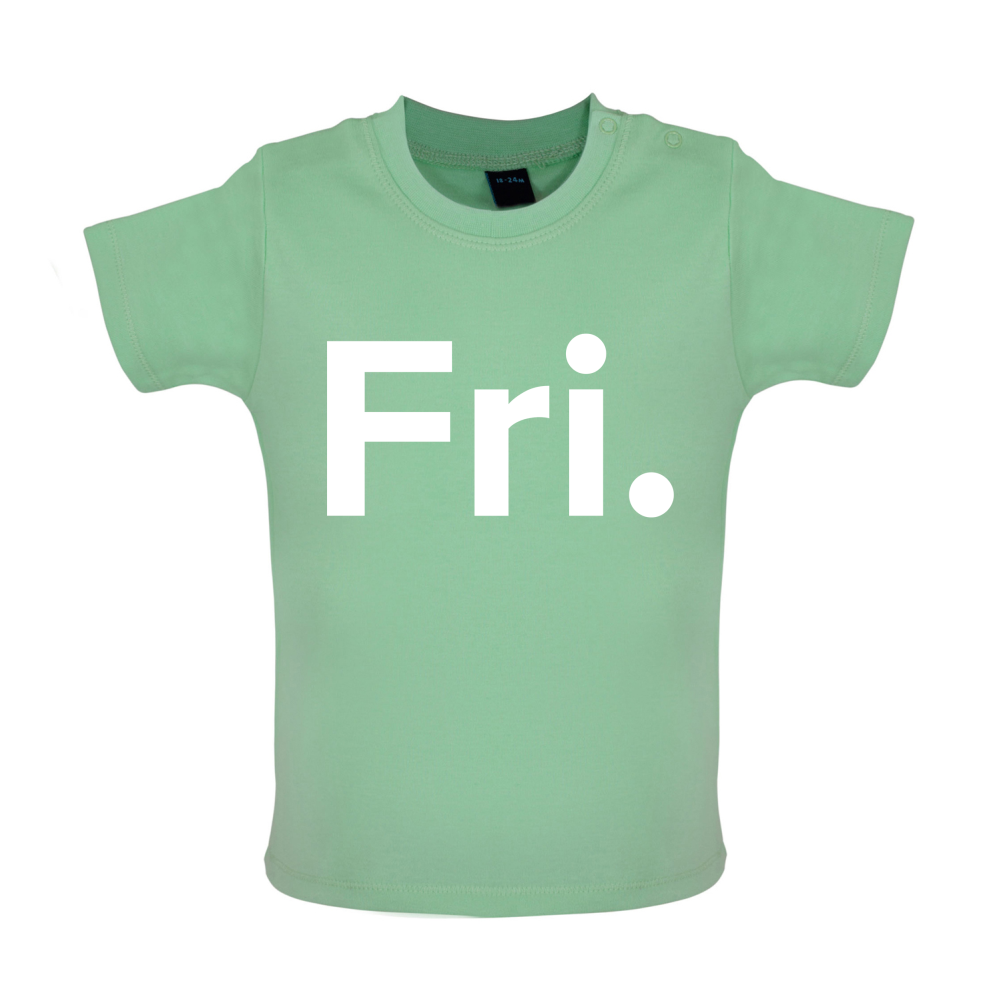 Weekday - Fri Baby T Shirt