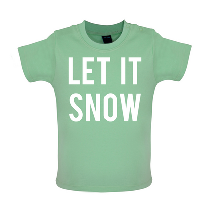 Let It Snow Baby T Shirt