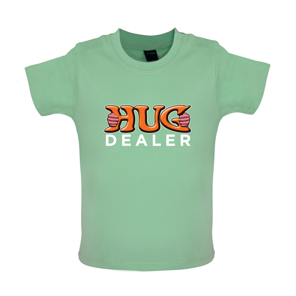 Hug Dealer Baby T Shirt