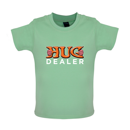 Hug Dealer Baby T Shirt