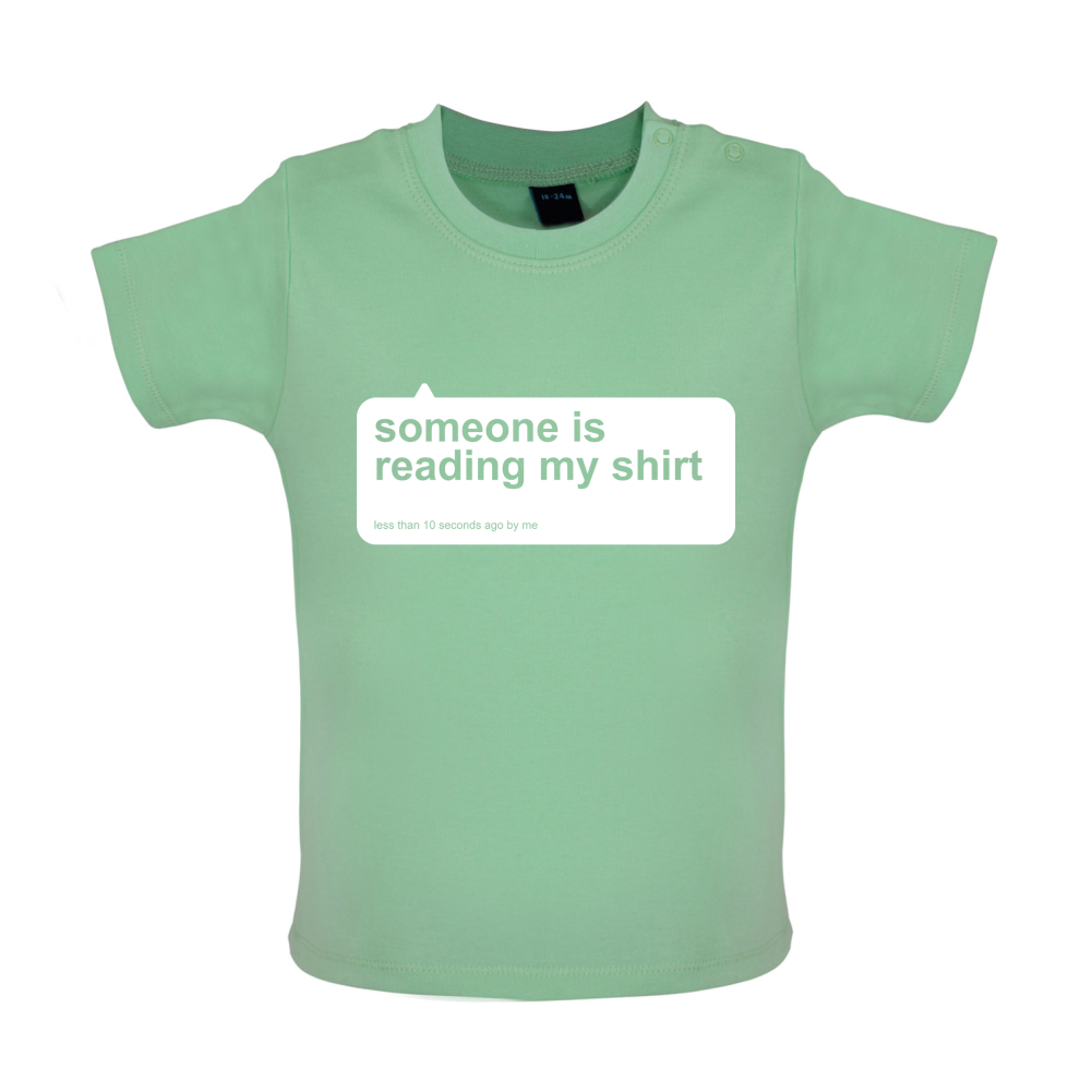 Someone Is Reading My Shirt Baby T Shirt