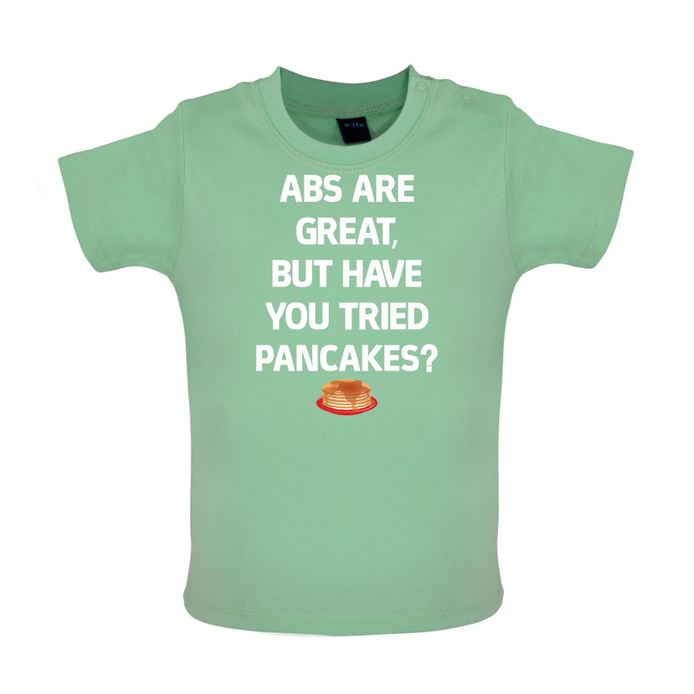 Abs Are Great, Pancakes Baby T Shirt