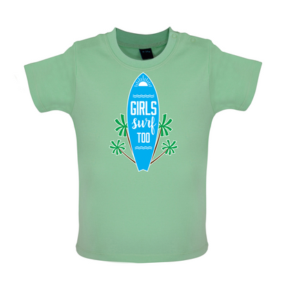 Girls Surf Too Baby T Shirt