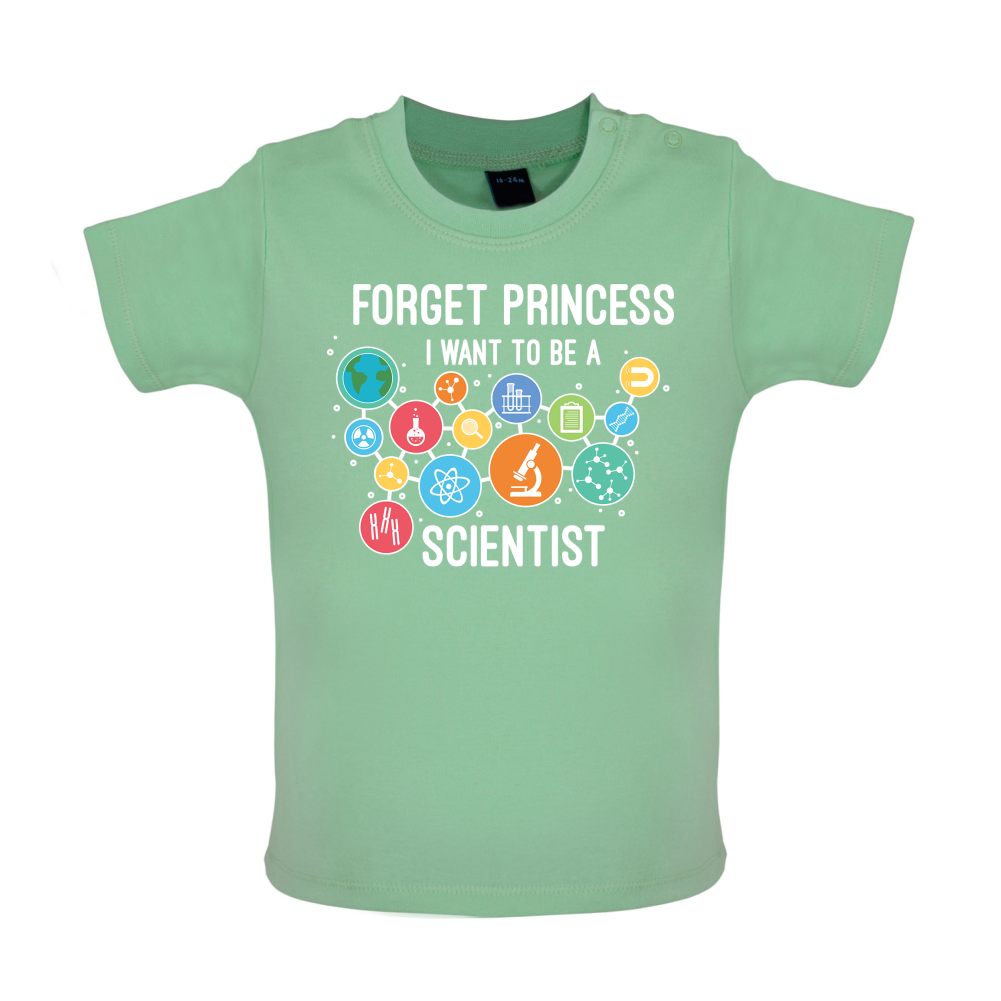 Forget Princess Scientist Baby T Shirt