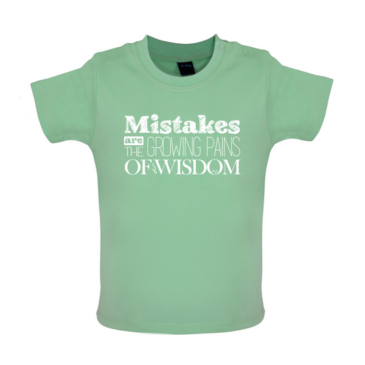 Mistakes Are Growing Pains of Wisdom Baby T Shirt